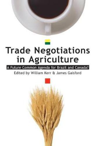 Trade Negotiations in Agriculture: A Future Common Agenda for Brazil and Canada?