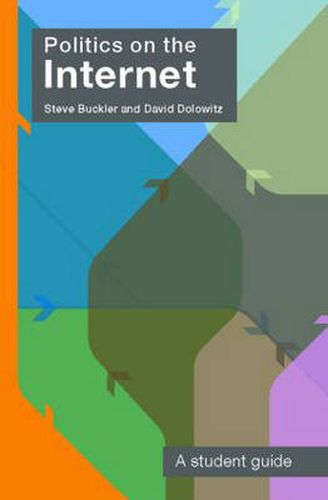 Cover image for Politics on the Internet: A Student Guide