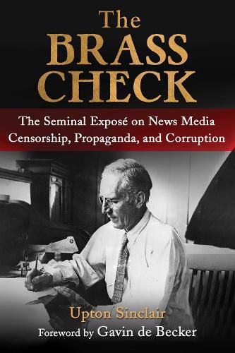 Brass Check: The Seminal Expose on News Media Censorship and Propaganda