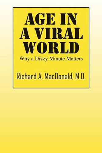 Cover image for Age in a Viral World: Why a Dizzy Minute Matters