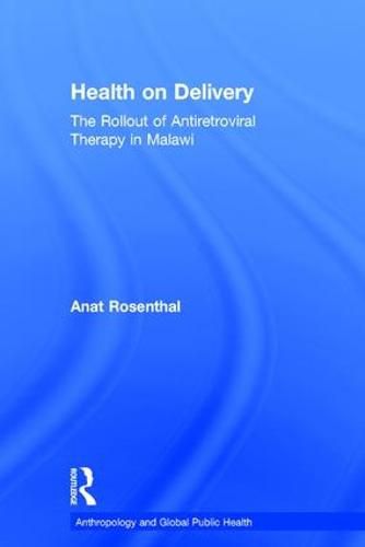 Cover image for Health on Delivery: The Rollout of Antiretroviral Therapy in Malawi