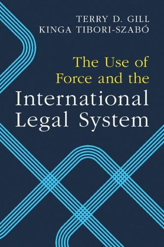 Cover image for The Use of Force and the International Legal System