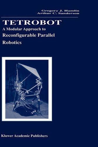 Cover image for Tetrobot: A Modular Approach to Reconfigurable Parallel Robotics