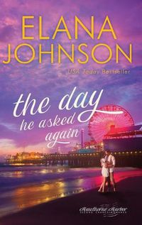 Cover image for The Day He Asked Again: Sweet Contemporary Romance