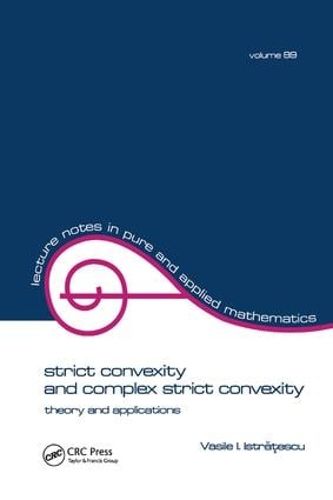 Cover image for Strict Convexity and Complex Strict Convexity: Theory and Applications