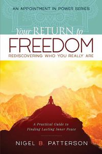 Cover image for Your Return to Freedom: A Practical Guide to Finding Lasting Inner Peace