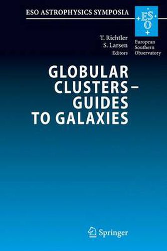 Cover image for Globular Clusters - Guides to Galaxies: Proceedings of the Joint ESO-FONDAP Workshop on Globular Clusters held in Concepcion, Chile, 6-10 March 2006