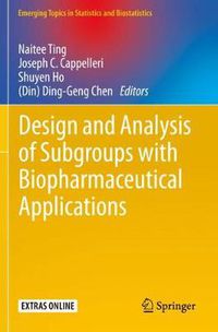 Cover image for Design and Analysis of Subgroups with Biopharmaceutical Applications