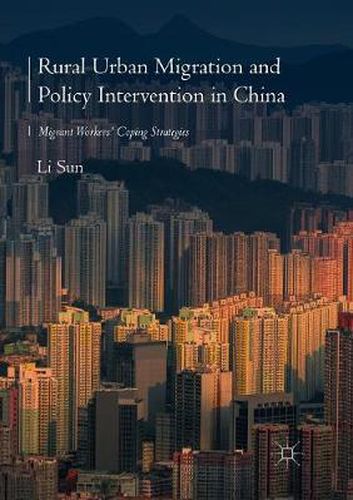 Cover image for Rural Urban Migration and Policy Intervention in China: Migrant Workers' Coping Strategies