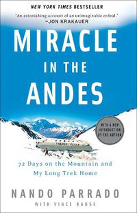 Cover image for Miracle in the Andes: 72 Days on the Mountain and My Long Trek Home