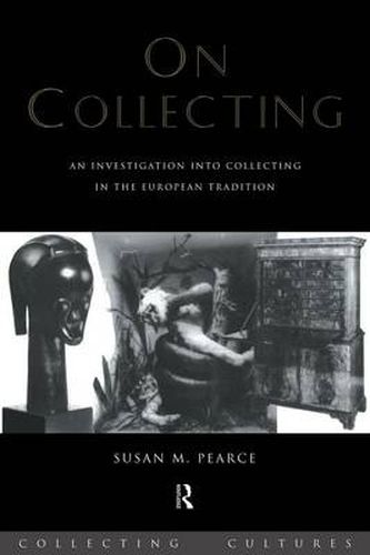 Cover image for On Collecting: An Investigation into Collecting in the European Tradition