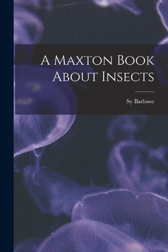 Cover image for A Maxton Book About Insects