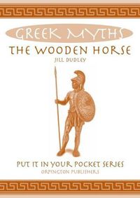 Cover image for The Wooden Horse: Greek Myths