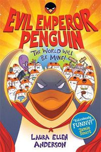 Cover image for Evil Emperor Penguin: The World Will Be Mine!