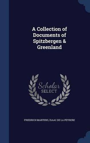 A Collection of Documents of Spitzbergen & Greenland