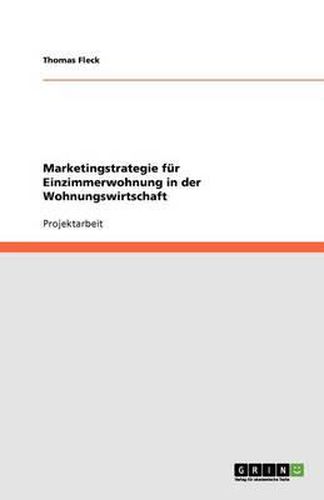 Marketingstrategie Fur Einzimmerwohnung in Der Wohnungswirtschaft