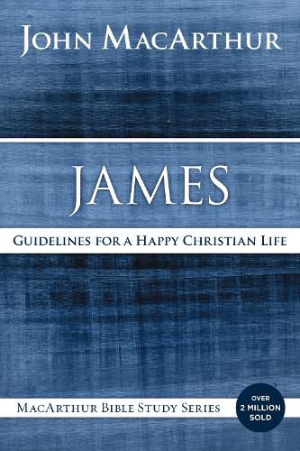 Cover image for James: Guidelines for a Happy Christian Life