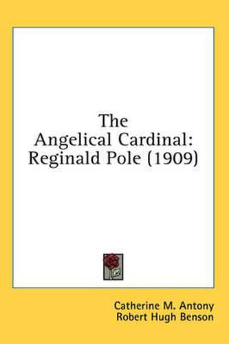 The Angelical Cardinal: Reginald Pole (1909)