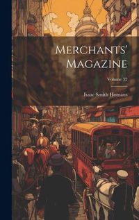 Cover image for Merchants' Magazine; Volume 32