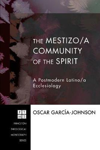 Cover image for Mestizo/a Community of the Spirit: a Postmodern Latino/a Ecclesiology