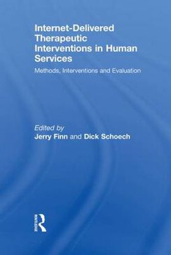 Cover image for Internet-Delivered Therapeutic Interventions in Human Services: Methods, Interventions and Evaluation