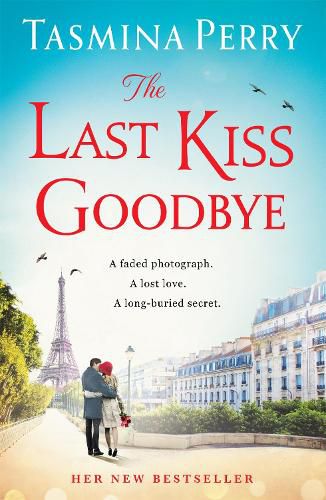 Cover image for The Last Kiss Goodbye: A faded photograph. A lost love. A long-buried secret.