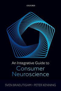 Cover image for An Integrative Guide to Consumer Neuroscience