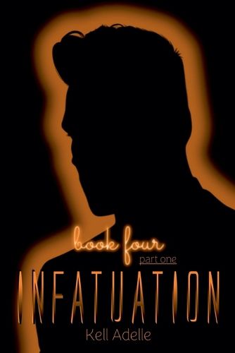 Cover image for Infatuation - Book Four - Part One
