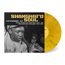 Shanghai'd Soul Episode 12 (Kasaya Yellow & Black Vinyl)