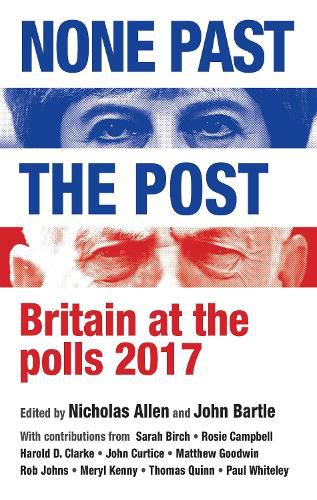 None Past the Post: Britain at the Polls, 2017