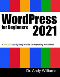 Cover image for WordPress for Beginners 2021: A Visual Step-by-Step Guide to Mastering WordPress