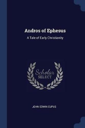 Cover image for Andros of Ephesus: A Tale of Early Christianity