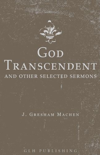 God Transcendent and Other Selected Sermons