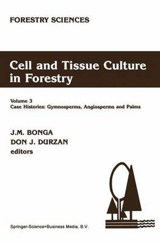 Cover image for Cell and Tissue Culture in Forestry: Case Histories: Gymnosperms, Angiosperms and Palms