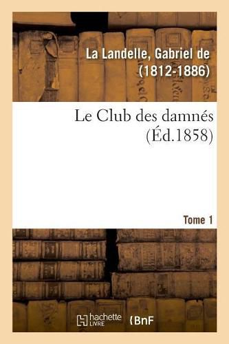 Le Club des damnes. Tome 1