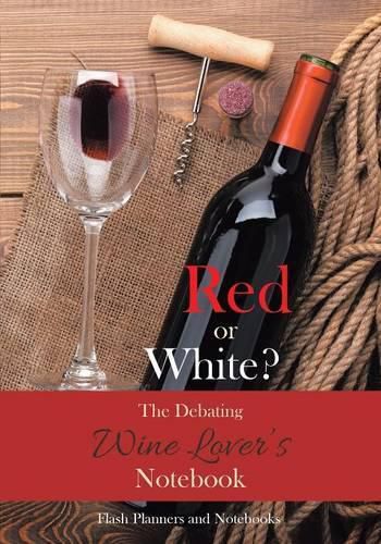 Cover image for Red or White? the Debating Wine Lover's Notebook