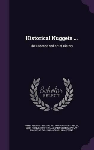 Cover image for Historical Nuggets ...: The Essence and Art of History