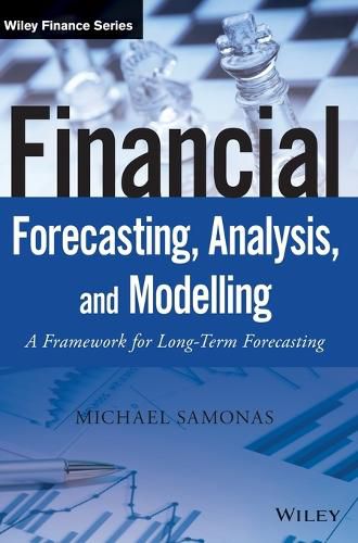 Cover image for Financial Forecasting, Analysis and Modelling - A Framework for Long-Term Forecasting