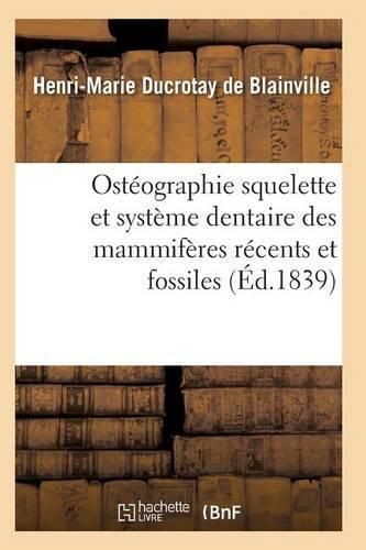 Osteographie Comparee Du Squelette Et Du Systeme Dentaire Des Mammiferes Tome 1 Atlas