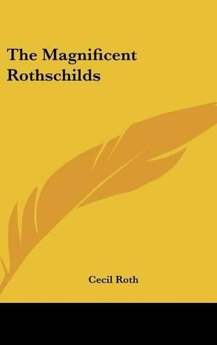 Cover image for The Magnificent Rothschilds