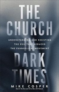 Cover image for The Church in Dark Times