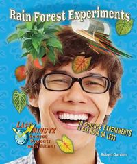 Cover image for Rain Forest Experiments: 10 Science Experiments in One Hour or Less