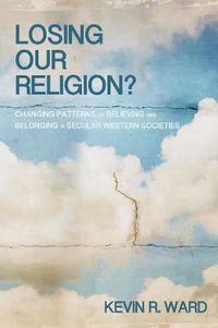 Cover image for Losing Our Religion?