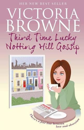 Third Time Lucky: Notting Hill Gossip