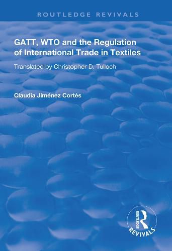 Cover image for GATT, WTO and the Regulation of International Trade in Textiles