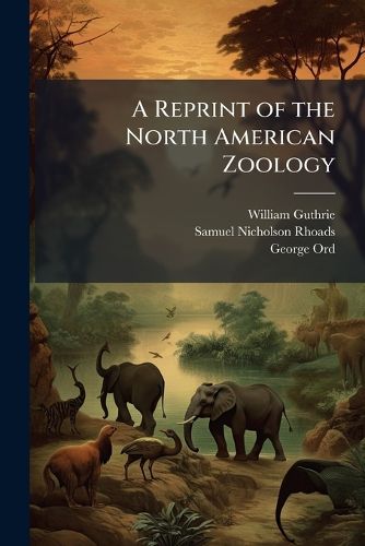 Cover image for A Reprint of the North American Zoology