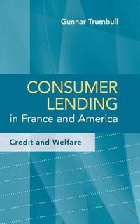 Cover image for Consumer Lending in France and America: Credit and Welfare