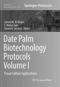 Cover image for Date Palm Biotechnology Protocols Volume I: Tissue Culture Applications