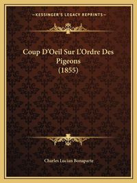 Cover image for Coup D'Oeil Sur L'Ordre Des Pigeons (1855)