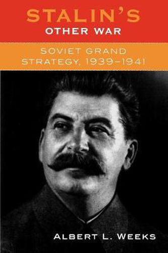 Stalin's Other War: Soviet Grand Strategy, 1939-1941